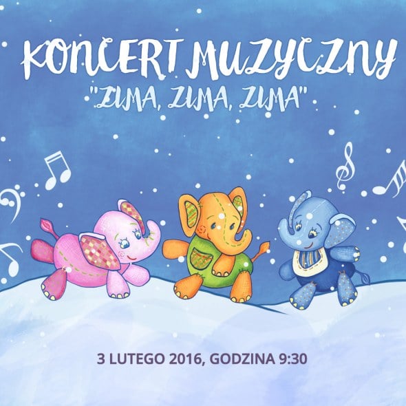 Zima, Zima, Zima - koncert Kasi i Rafała Rokickich w Przedszkolu 4 Słonie. Zapraszamy 3 lutego 2016 r.