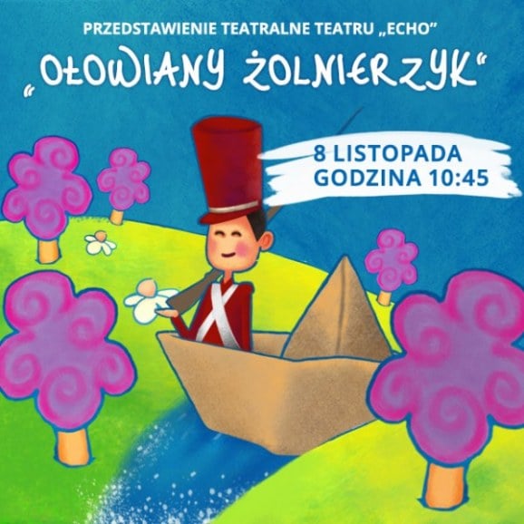 Ołowiany żołnierzyk - przedstawienie grupy teatralnej Echo. 8 XI 2016 r.